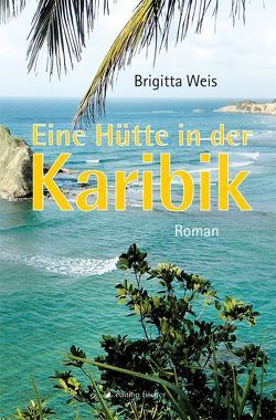 Eine Hütte in der Karibik von Weis,  Brigitta