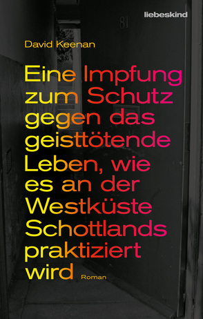 Eine Impfung zum Schutz gegen das geisttötende Leben, wie es an der Westküste Schottlands praktiziert wird von Keenan,  David, Lösch,  Conny