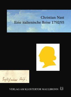 Eine italienische Reise 1792/93 von Krüger,  Reto, Nast,  Christian