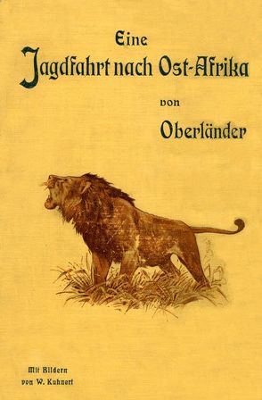 Eine Jagdfahrt nach Ostafrika von Kuhnert,  W, Rehfuss,  Carl