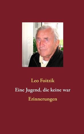 Eine Jugend, die keine war von Foitzik,  Leo