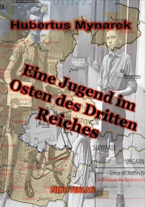 Eine Jugend im Osten des Dritten Reiches von Mynarek,  Hubertus