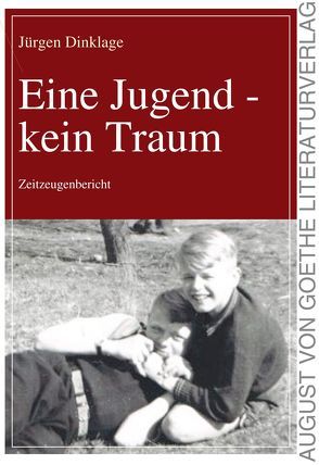 Eine Jugend – kein Traum von Dinklage,  Christian, Dinklage,  Jürgen