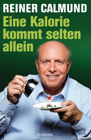 Eine Kalorie kommt selten allein von Calmund,  Reiner