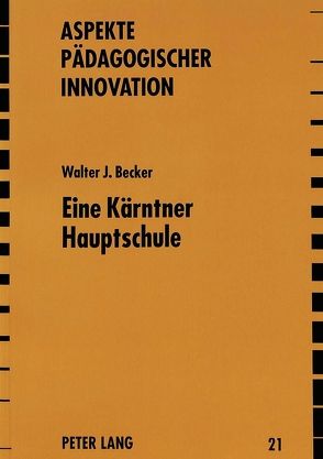 Eine Kärntner Hauptschule von Becker,  Walter