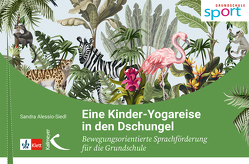 Eine Kinder-Yogareise in den Dschungel von Alessio-Siedl,  Sandra