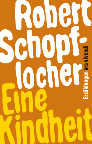 Eine Kindheit (eBook) von Schopflocher,  Robert