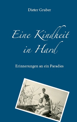 Eine Kindheit in Hard von Gruber,  Dieter, Planas,  Jerome