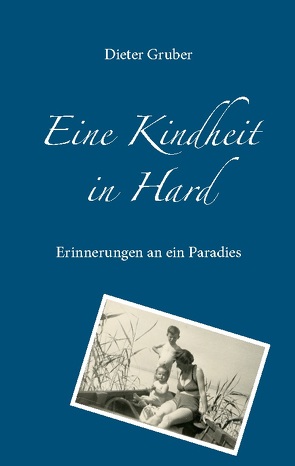 Eine Kindheit in Hard von Gruber,  Dieter, Planas,  Jerome