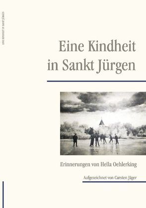 Eine Kindheit in Sankt Jürgen von Jaeger,  Carsten, Oehlerking,  Hella