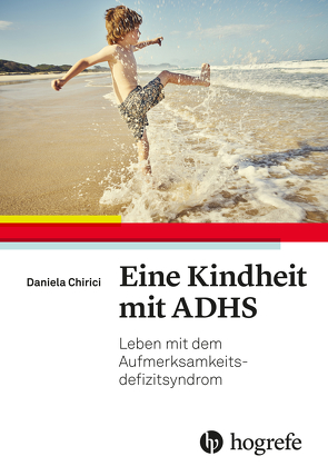 Eine Kindheit mit ADHS von Chirici,  Daniela