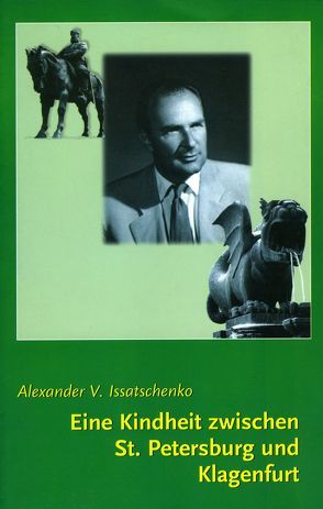 Eine Kindheit zwischen St. Petersburg und Klagenfurt von Issatschenko,  Alexander V, Kühnelt-Leddihn,  Warwara