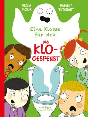 Eine Klasse für sich – Das Klogespenst von Butchart,  Pamela, Moor,  Becka