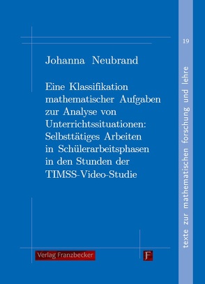 Eine Klassifikation mathematischer Aufgaben zur Analyse von Unterrichtssituationen von Neubrand,  Johanna