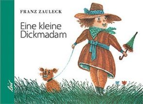 Eine kleine Dickmadam von Zauleck,  Franz