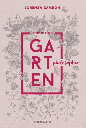 Eine kleine Gartenphilosophie von Hausmann,  Friederike, Zambon,  Lorenza