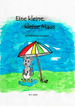 Eine kleine, kleine Maus von Riedo,  Marie-Louise