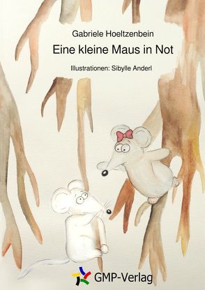 Eine kleine Maus in Not von Hoeltzenbein,  Gabriele