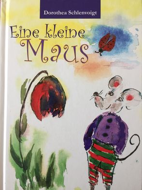 Eine kleine Maus von Schlenvoigt,  Dorothea, Venth,  Gisela