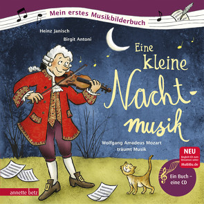 Eine kleine Nachtmusik (Mein erstes Musikbilderbuch mit CD und zum Streamen) von Antoni,  Birgit, Janisch,  Heinz