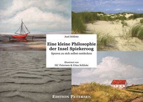 Eine kleine Philosophie der Insel Spiekeroog von Petersen,  Hans-Christian, Schlote,  Axel, Schlote,  Gina