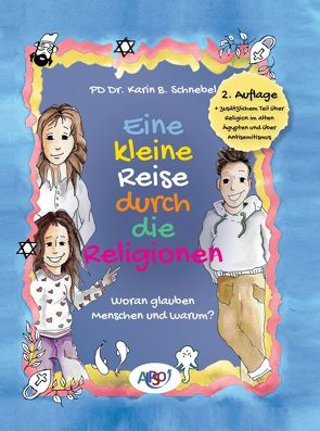 Eine kleine Reise durch die Religionen von Schnebel,  Karin,  PD Dr.
