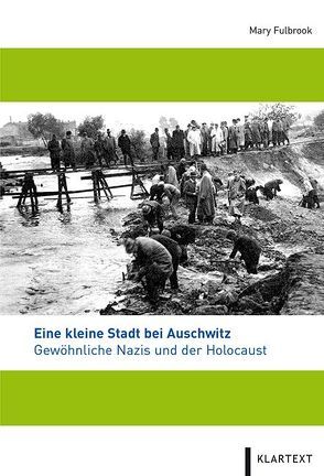 Eine kleine Stadt bei Auschwitz von Eckinger,  Eva, Fulbrook,  Mary