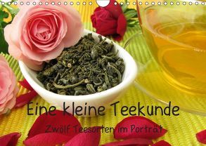 Eine kleine Teekunde – Zwölf Teesorten im Porträt (Wandkalender 2019 DIN A4 quer) von Rau,  Heike