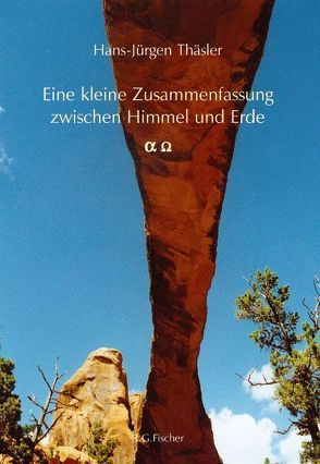 Eine kleine Zusammenfassung zwischen Himmel und Erde von Thäsler,  Hans J