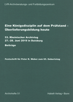 Eine Königsdisziplin auf dem Prüfstand – Überlieferungsbildung heute