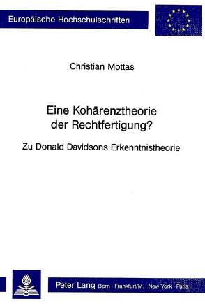 Eine Kohärenztheorie der Rechtfertigung? von Mottas,  Christian