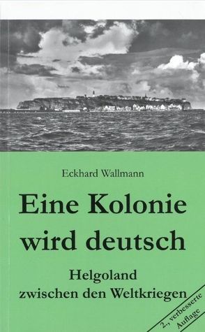 Eine Kolonie wird deutsch von Wallmann,  Eckhard