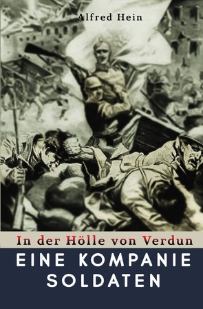 Eine Kompanie Soldaten von Hein,  Alfred