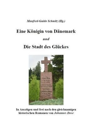 Eine Königin von Dänemark und die Stadt des Glückes von Dose,  Johannes