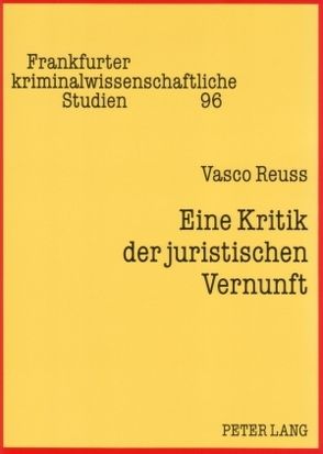 Eine Kritik der juristischen Vernunft von Reuss,  Vasco