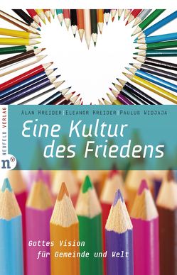 Eine Kultur des Friedens von Kreider,  Alan, Kreider,  Eleanor, Widjaja,  Paulus, Yoder,  William