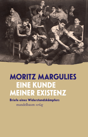 Eine Kunde meiner Existenz von Margulies,  Moritz