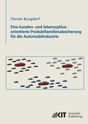 Eine kunden- und lebenszyklusorientierte Produktfamilienabsicherung für die Automobilindustrie von Burgdorf,  Florian