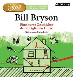 Eine kurze Geschichte der alltäglichen Dinge von Beck,  Rufus, Bryson,  Bill, Ruschmeier,  Sigrid