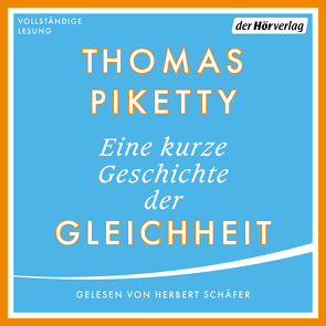 Eine kurze Geschichte der Gleichheit von Lorenzer,  Stefan, Piketty,  Thomas, Schäfer,  Herbert