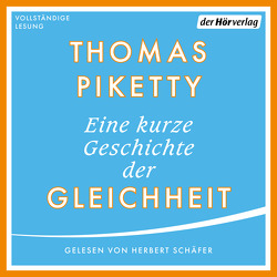 Eine kurze Geschichte der Gleichheit von Lorenzer,  Stefan, Piketty,  Thomas, Schäfer,  Herbert