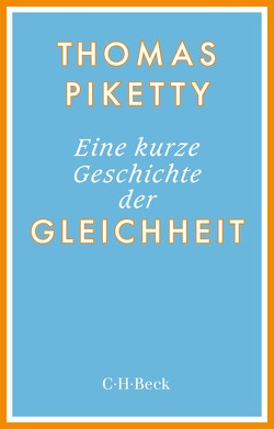 Eine kurze Geschichte der Gleichheit von Lorenzer,  Stefan, Piketty,  Thomas