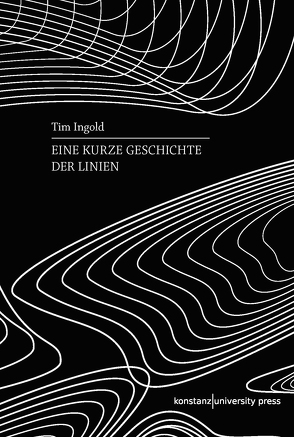 Eine kurze Geschichte der Linien von Ingold,  Tim, Rieder,  Quirin