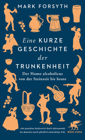 Eine kurze Geschichte der Trunkenheit von Forsyth,  Mark, Fuchs,  Dieter