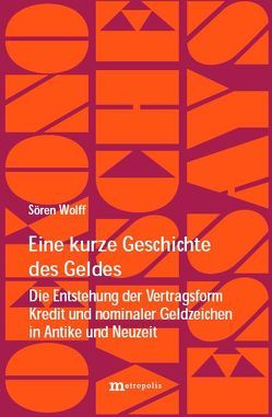 Eine kurze Geschichte des Geldes von Wolff,  Sören