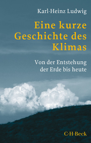 Eine kurze Geschichte des Klimas von Ludwig,  Karl-Heinz