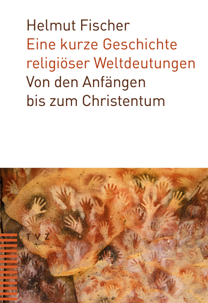 Eine kurze Geschichte religiöser Weltdeutungen von Fischer,  Helmut