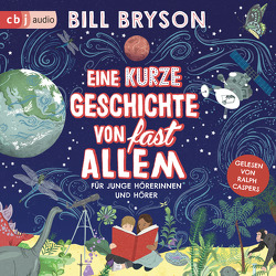 Eine kurze Geschichte von fast allem von Bryson,  Bill, Caspers,  Ralph, Rumler,  Irene