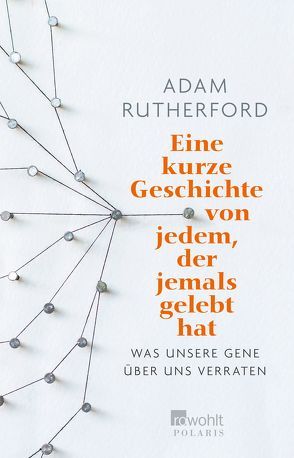 Eine kurze Geschichte von jedem, der jemals gelebt hat von Niehaus,  Monika, Rutherford,  Adam, Wink,  Coralie