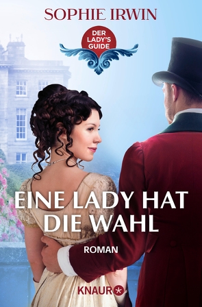 Eine Lady hat die Wahl von Irwin,  Sophie, Koblischke,  Kristina